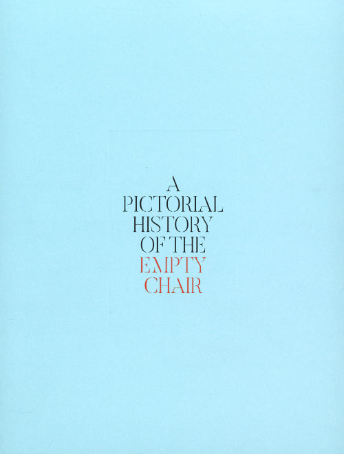 Erik Kessels & Karel De Mulder - A Pictorial History of the Empty Chair