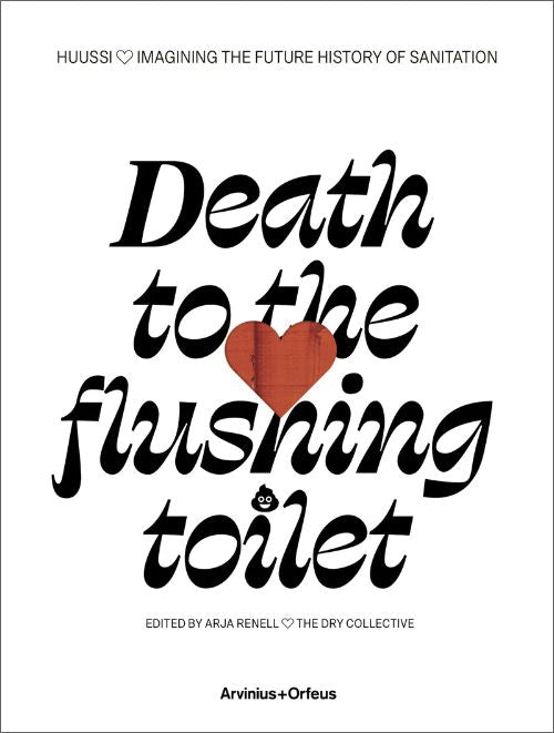 Huussi - Death to the Flushing Toilet